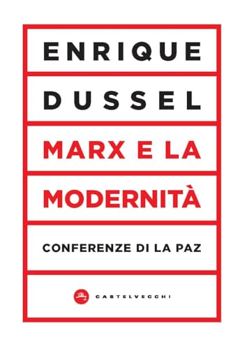 Marx E La Modernità. Conferenze Di La Paz