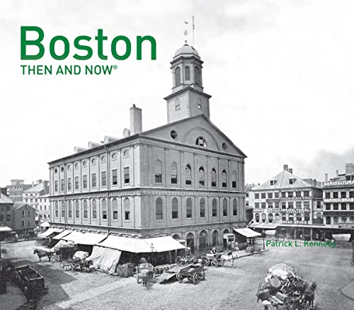 Boston: Then And Now [Lingua Inglese]