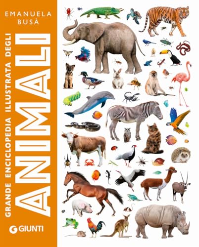 Grande Enciclopedia Illustrata Degli Animali. Ediz. A Colori