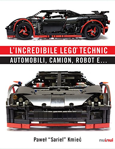 L'Incredibile Lego® Technic. Automobili, Camion, Robot E...