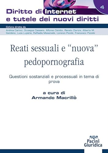 Reati Sessuali E «Nuova» Pedopornografia. Questioni Sostanziali E Processuali In Tema Di Prova