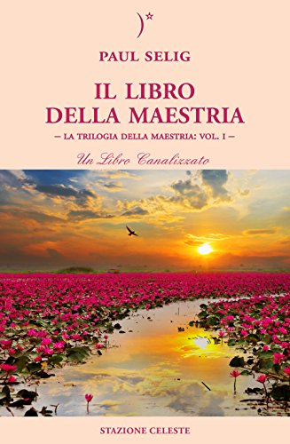 Il Libro Della Maestria. La Trilogia Della Maestria (Vol. 1)