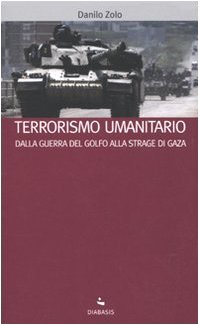 Terrorismo Umanitario. Dalla Guerra Del Golfo Alla Strage Di Gaza