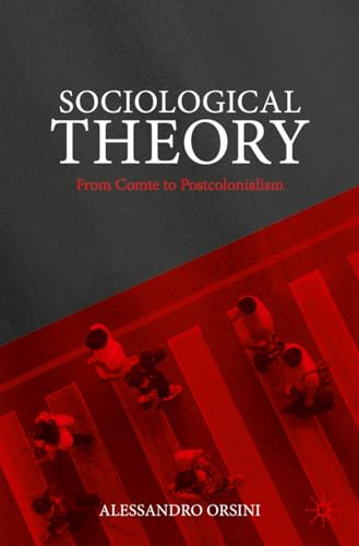 Teoria Sociologica Classica E Contemporanea: From Comte To Postcolonialism