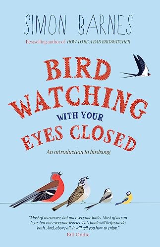 Birdwatching With Your Eyes Closed: An Introduction To Birdsong