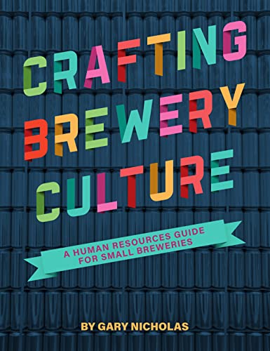 Crafting Brewery Culture: A Human Resources Guide For Small Breweries