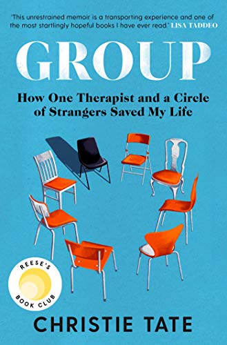 Group: How One Therapist And A Circle Of Strangers Saved My Life