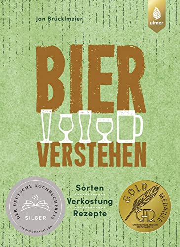 Bier Verstehen: Sorten, Verkostung, Rezepte