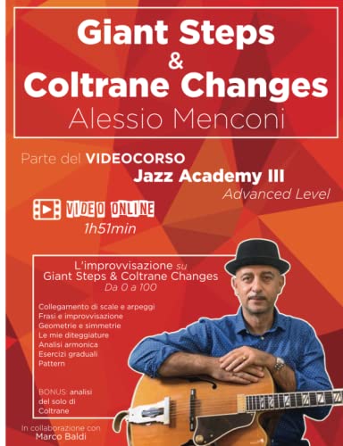 Giant Steps & Coltrane Changes On Guitar: Video Corso + Libro Per Lo Sviluppo Dell’Improvvisazione Su Giant Steps E I Coltrane Changes