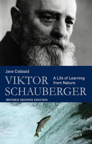 Viktor Schauberger: A Life Of Learning From Nature
