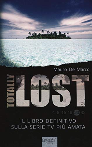Totally Lost: Il Libro Definitivo Sulla Serie Tv Più Amata