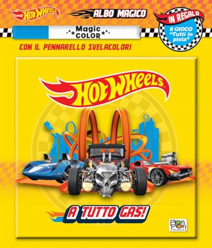 A Tutto Gas! Albo Magico. Hot Wheels. Ediz. A Colori. Con Pennarello Svelacolori