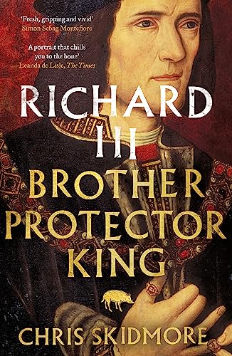 Richard Iii: Brother, Protector, King