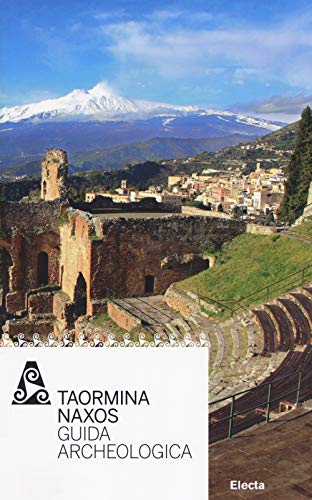 Taormina Naxos. Guida Archeologica