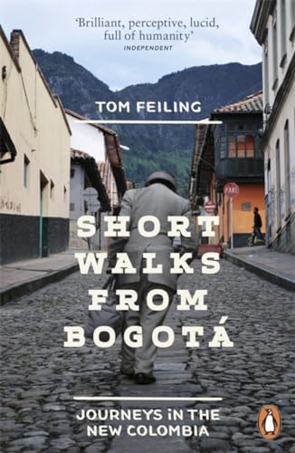 Short Walks From Bogotá: Journeys In The New Colombia [Lingua Inglese]