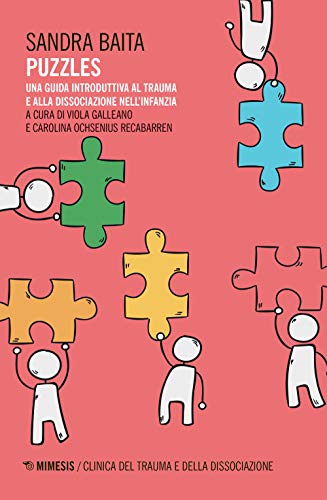 Puzzles. Una Guida Introduttiva Al Trauma E Alla Dissociazione Nell'Infanzia