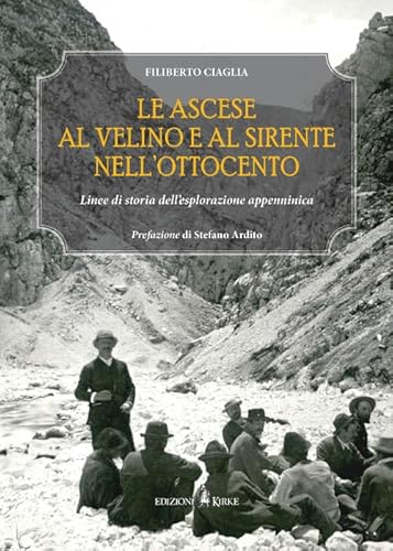 Le Ascese Al Velino E Al Sirente Nell'Ottocento. Linee Di Storia Dell'Esplorazione Appenninica
