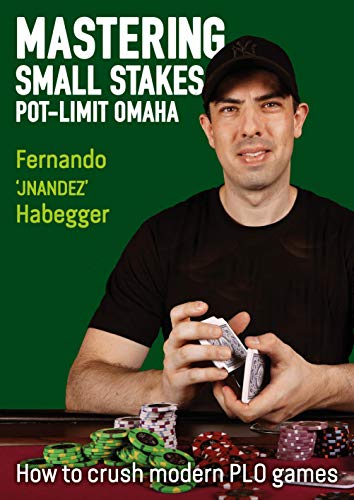 Mastering Small Stakes Pot-Limit Omaha: How To Crush Modern Plo Games
