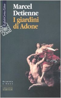 I Giardini Di Adone. La Mitologia Dei Profumi E Degli Aromi In Grecia