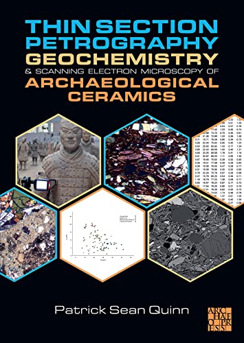 Thin Section Petrography, Geochemistry & Scanning Electron Microscopy Of Archaeological Ceramics