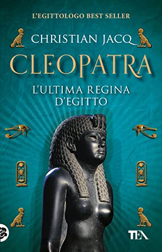Cleopatra. L'Ultima Regina D'Egitto