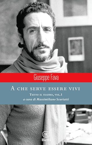 A Che Serve Essere Vivi. Tutto Il Teatro (Vol. 1)