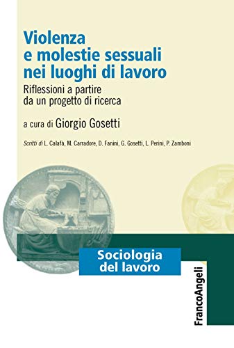 Violenza E Molestie Sessuali Nei Luoghi Di Lavoro. Riflessioni A Partire Da Un Progetto Di Ricerca