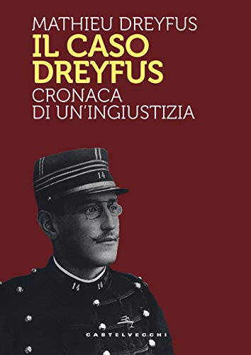 Il Caso Dreyfus: Cronaca Di Un’Ingiustizia