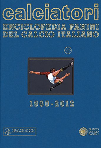 Calciatori. Enciclopedia Panini Del Calcio Italiano. Con Indice. 2010-2012 (Vol. 14)