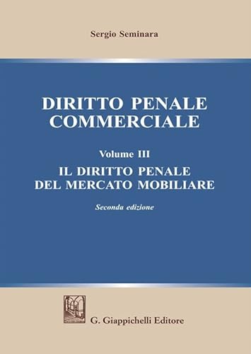 Diritto Penale Commerciale. Il Diritto Penale Del Mercato Mobiliare (Vol. 3)