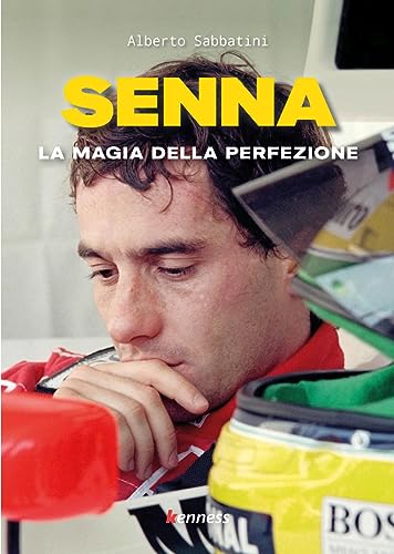 Senna. La Magia Della Perfezione