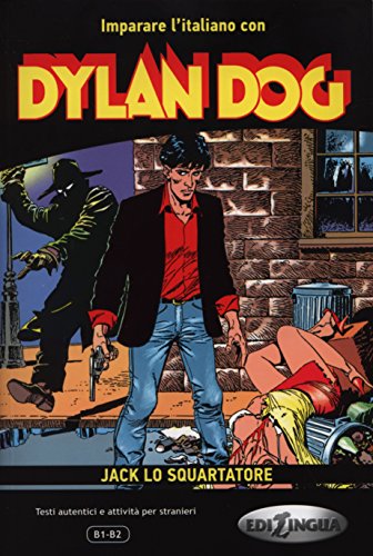 Imparare L'Italiano Con I Fumetti. Dylan Dog. Jack Lo Squartatore: Dylan Dog - Jack Lo Squartatore. Libro
