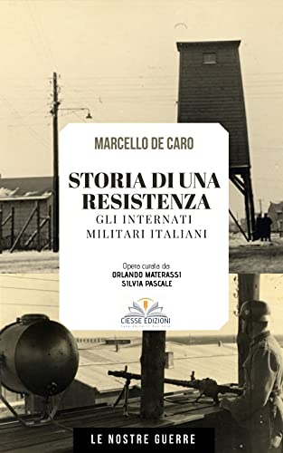 Storia Di Una Resistenza: Gli Internati Militari Italiani