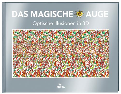 Moses. Verlag Gmbh Das Magische Auge: Optische Illusionen In 3D