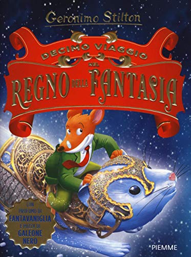 Decimo Viaggio Nel Regno Della Fantasia. Ediz. Illustrata
