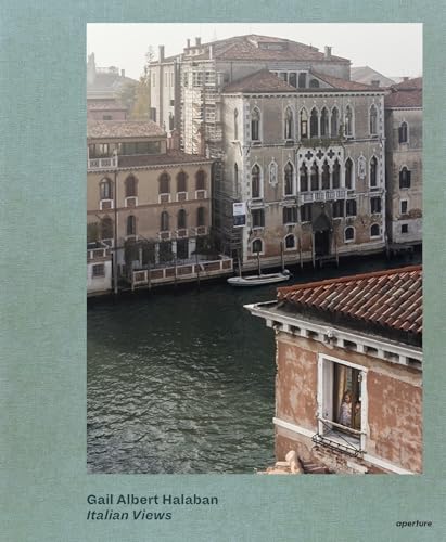 Italian Views: Photographs And Vignettes By Gail Albert Halaban ; Essay By Francine Prose