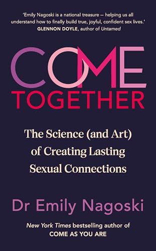 Come Together: The Science (And Art) Of Creating Lasting Sexual Connections