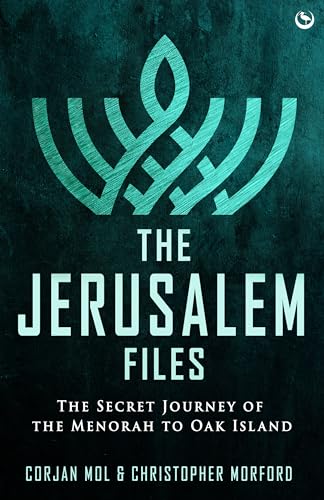 The Jerusalem Files: The Secret Journey Of The Menorah To Oak Island