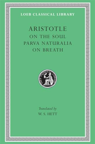 Aristotle: On The Soul Parva Naturalia On Breath/Loeb No. 288