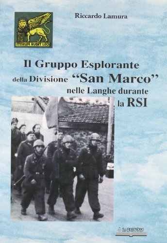 Il Gruppo Esplorante Della Divisione San Marco Nelle Langhe Durante La Rsi