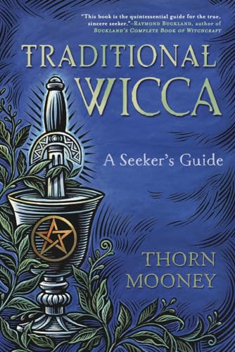 Traditional Wicca: A Seeker'S Guide