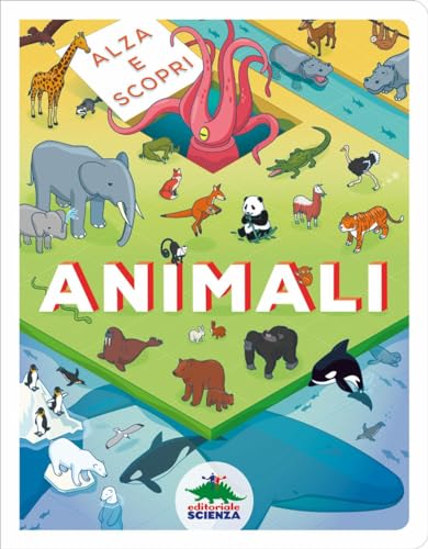 Animali. Alza E Scopri. Ediz. A Colori
