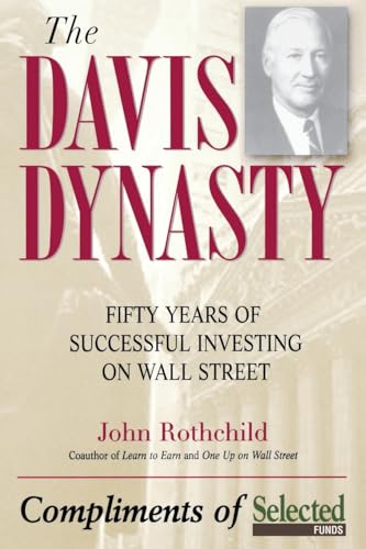 The Davis Dynasty: Fifty Years Of Successful Investing On Wall Street