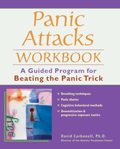 Panic Attacks Workbook: A Guided Program For Beating The Panic Trick: A Guided Program For Breaking The Panic Cycle