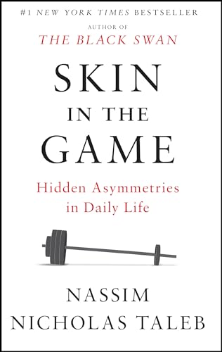 Skin In The Game: Hidden Asymmetries In Daily Life