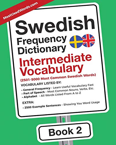 Swedish Frequency Dictionary - Intermediate Vocabulary: 2501-5000 Most Common Swedish Words: Volume 2