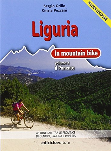 Liguria In Mountain Bike. Il Ponente (Vol. 2)