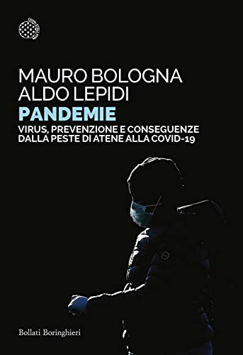 Pandemie. Virus, Prevenzione E Conseguenze Dalla Peste Di Atene Alle Covid-19