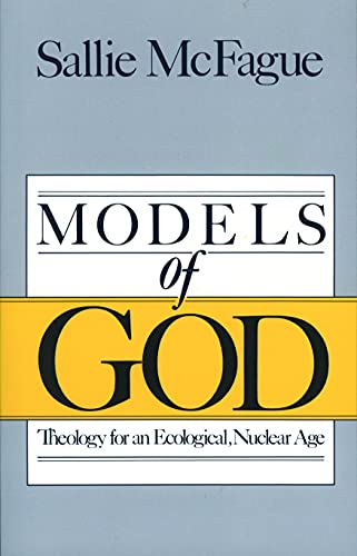 Models Of God: Theology For An Ecological, Nuclear Age