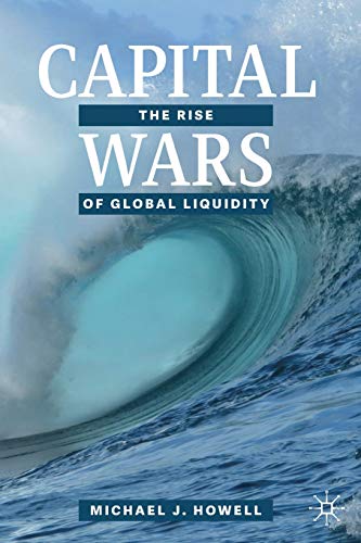 Capital Wars: The Rise Of Global Liquidity